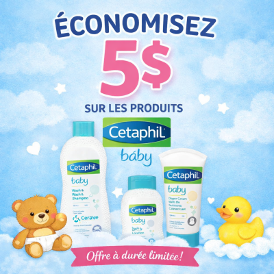 Coupon gratuit pour bébé Cetaphil : 5 $ de rabais et cadeau gratuit